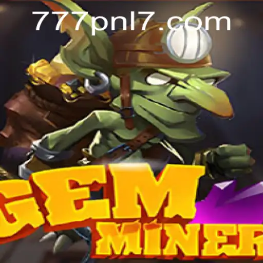 Discover the Thrilling World of GemMiner and its Mysterious 777pnl